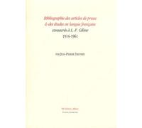 Bibliographie Des Articles De Presse & Des Études En Langue Française Consacrés À L.-F. Céline - 1914-1961
