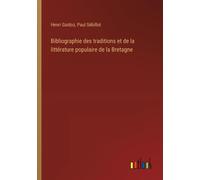 Bibliographie Des Traditions Et De La Littérature Populaire De La Bretagne