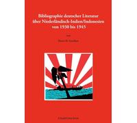 Bibliographie deutscher Literatur über Niederländisch-Indien/Indonesien von 1930 bis 1945