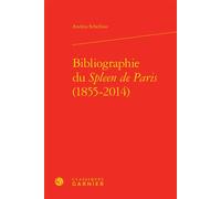 Bibliographie du Spleen de Paris (1855-2014) - Andrea Schellino - Baudelaire - broché - Etude