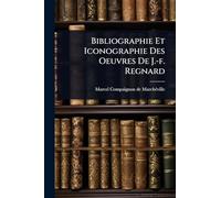 Bibliographie Et Iconographie Des Oeuvres De J.-f. Regnard