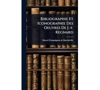 Bibliographie Et Iconographie Des Oeuvres De J.-f. Regnard