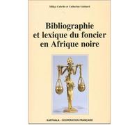 Bibliographie et lexique du foncier en Afrique noire - - Miliça Cubrilo - Karthala - Livre
