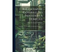Bibliographie Générale Des Industries À Domicile: Supplément À La Publication: Les Industries À Domicile En Belgique