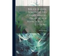 Bibliographie Sommaire Des Chansonniers Provençaux Manuscrits Et Éditions