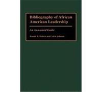 Bibliography of African American Leadership, Bibliographies and Indexes in Afro-American and African Studies Cedric Johnson, Ronald W. Walters (Auteur)