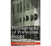 Bibliography of Forbidden Books - Volume III Ashbee, Henry Spencer (Auteur)