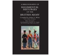 Bibliography Of Regimental Histories Of The British Army.