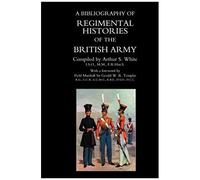 Bibliography Of Regimental Histories Of The British Army.