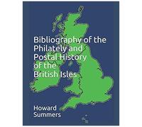 Bibliography Of The Philately And Postal History Of The British Isles