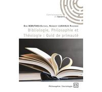 Bibliologie, Philosophie et Théologie : Quid de primauté - Norbert Lubanja Rugenge - Publibook - broché - Etude