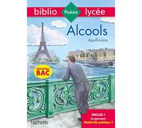 Bibliolycée - Alcools, Guillaume Apollinaire - BAC 2022: Parcours : Modernité poétique ? (texte intégral)