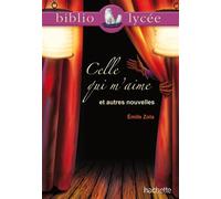 Bibliolycée - Celle qui m'aime et autres nouvelles, Emile Zola - Émile Zola - Hachette Education - broché - Scolaire / Universitaire
