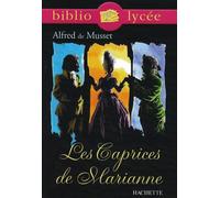 Alfred de Musset – Les Caprices de Marianne – Bibliolycée – Hachette Pratique