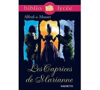 Alfred de Musset – Les Caprices de Marianne – Bibliolycée – Hachette Pratique