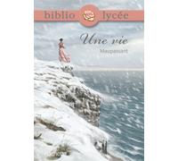 Guy de Maupassant – Une vie – Bibliolycée – Broché