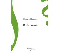 Bibliomanie - Gustave Flaubert - Sillage - broché - Roman