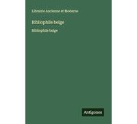 Bibliophile belge: Bibliophile belge