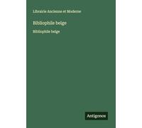 Bibliophile belge: Bibliophile belge