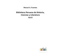 Biblioteca Peruana De Historia, Ciencias Y Literatura