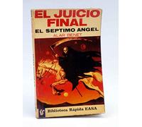 BIBLIOTECA RÁPIDA EASA 16. EL JUICIO FINAL. EL SÉPTIMO ÁNGEL (Alar Benet) EASA, 1977