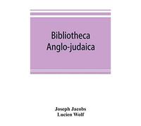 Bibliotheca Anglo-Judaica. A Bibliographical Guide To Anglo-Jewish History