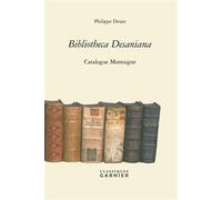Bibliotheca Desaniana Catalogue Montaigne - Philippe Desan - Classiques Garnier - relié - Essai