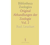 Bibliotheca Zoologica: Original Abhandlungen der Zoologie