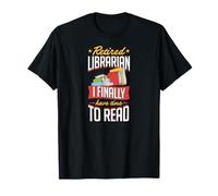 Bibliothécaire à la Retraite, J'Ai Enfin Le Temps de Lire T-Shirt