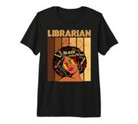 Bibliothécaire Afro Afro-Américaines Mois de l'histoire des Noirs T-Shirt Haut de Gamme