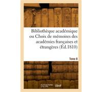 Bibliothèque académique. Tome 8 - Antoine Sérieys - Hachette Bnf - broché - Livre