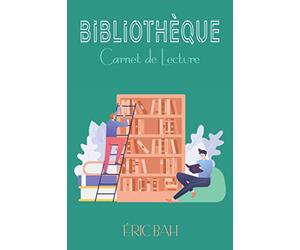 Bibliothèque - Carnet de lecture: Fiches de lecture à remplir pour lecteurs passionnés et amoureux des livres. Garde une trace détaillée de toutes tes lectures : résumé, critique, évaluation