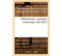 Bibliothèque, catalogue méthodique Ecole D'application Du Service (Auteur)