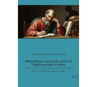 BIBLIOTHEQUE CHOISIE PERES DE EGLISE GRE: ANALYSE DES ECRITS DE SAINT AU