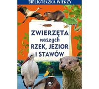 Bibliothèque de connaissances. Les animaux de nos rivières, lacs et étangs