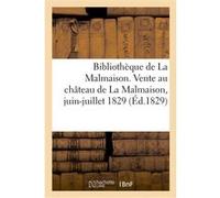 Bibliothèque de La Malmaison, succession du prince Eugène et qui avait appartenu à Napoléon Mongie Aine (Auteur)