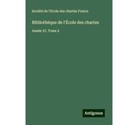 Bibliothèque de l'École des chartes: Année 27, Tome 2