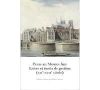 Bibliothèque de l'École des chartes. Tome 178, fascicule 1, 2023: Paris au Moyen Âge. Listes et écrits de gestion (XIIe-XVIIe siècle)