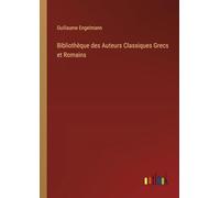 Bibliothèque des Auteurs Classiques Grecs et Romains