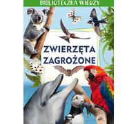 Bibliothèque des connaissances. Animaux en voie de disparition - Anna Skrok (Buch auf Polnisch)