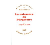 Jacques Le Goff – La naissance du Purgatoire – Bibliothèque des histoires – Livre