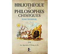 Bibliothèque des Philosophes Chimiques: Tome III