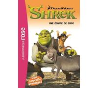 Bibliothèque DreamWorks 04 - Shrek 2 - Une équipe de choc