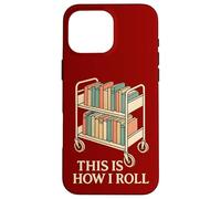 Bibliothèque drôle, Chariot de bibliothèque, C'est Comment Je Roule, Coque pour iPhone 16 Pro Max