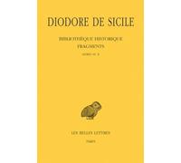 Bibliothèque Historique - Fragments Tome 1 Livres Vi-X