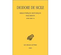 Bibliothèque Historique: Fragments Tome 4, Livres XXXIII-XL