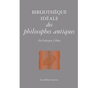 Bibliothèque Idéale De La Philosophie Antique - De Pythagore À Boèce