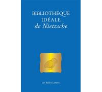 Bibliothèque idéale de Nietzsche - Stéphane Floccari - Belles Lettres - broché - Etude