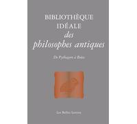 Bibliothèque idéale des philosophes antiques De Pythagore à Boèce - Jean-Louis Poirier - Belles Lettres - broché - Etude