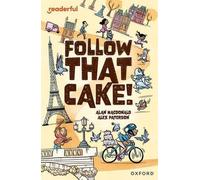 Bibliothèque indépendante du lecteur : Oxford Reading Level 7 : Follow that Cake